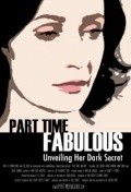 Part Time Fabulous is the best movie in Maggie Eilertson filmography.