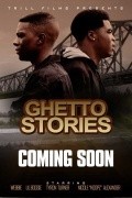 Ghetto Stories is the best movie in Barry D. Hunter filmography.