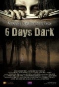 6 Days Dark is the best movie in Samantha Steen filmography.