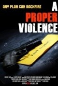 A Proper Violence movie in Matt Robinson filmography.