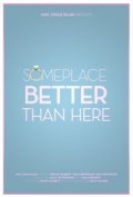 Someplace Better Than Here movie in Willam Belli filmography.