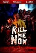Kill Me Now is the best movie in Jacob Reed filmography.