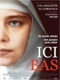 Ici-bas movie in Celine Sallette filmography.