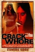 Crack Whore is the best movie in Djulianna Rayt filmography.
