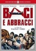 Baci e abbracci is the best movie in Paola Tiziana Cruciani filmography.