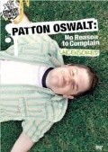 Patton Oswalt: No Reason to Complain movie in Patton Oswalt filmography.