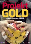 Projekt Gold - Eine deutsche Handball-WM movie in Winfried Oelsner filmography.
