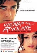 Prova a volare is the best movie in Alessandra Mastronardi filmography.