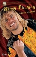 Brian Pillman: Loose Cannon movie in Eric Bischoff filmography.