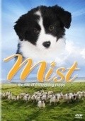 Mist: The Tale of a Sheepdog Puppy is the best movie in Kerin Kleydon filmography.