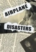 Airplane Disasters is the best movie in Josh Anderson filmography.