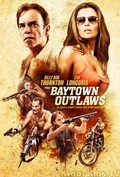 The Baytown Outlaws movie in Barry Battles filmography.