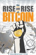 The Rise and Rise of Bitcoin is the best movie in Ben Bledsoe filmography.