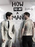 How to Be a Man movie in Chadd Harbold filmography.