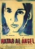 Matar al angel is the best movie in Miguel Hermoso Arnao filmography.