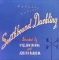 Southbound Duckling movie in Joseph Barbera filmography.