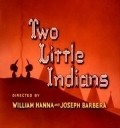 Two Little Indians movie in Joseph Barbera filmography.