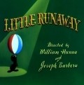 Little Runaway movie in Uilyam Hanna filmography.