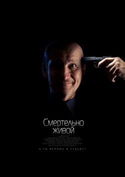Smertelno jivoy is the best movie in Maksim Stetskov filmography.