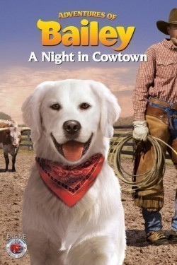 Adventures of Bailey: A Night in Cowtown movie in Steve Franke filmography.