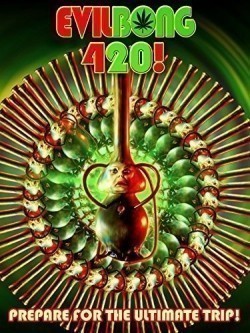 Evil Bong 420 movie in Circus-Szalewski filmography.