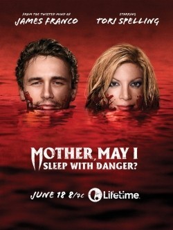 Mother, May I Sleep with Danger? movie in James Franco filmography.