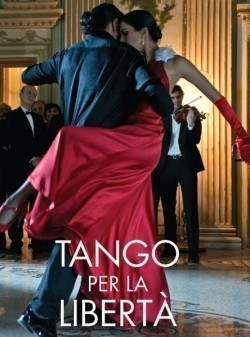 Tango per la Libertà movie in Alessandro Preziosi filmography.