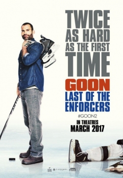 Goon: Last of the Enforcers movie in Marc-Andre Grondin filmography.