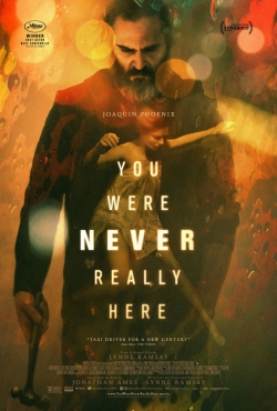 You Were Never Really Here movie in Lynne Ramsay filmography.