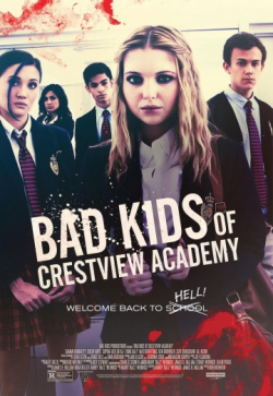 Bad Kids of Crestview Academy is the best movie in Cameron Deane Stewart filmography.