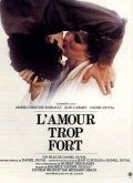 L'amour trop fort movie in Jean Carmet filmography.