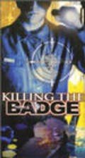 Killing the Badge is the best movie in Nicholas Sturghill filmography.