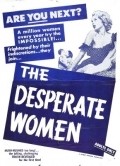 The Desperate Women is the best movie in Theodore Marcuse filmography.