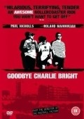 Goodbye Charlie Bright movie in Phil Daniels filmography.