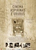 Cinema, Aspirinas e Urubus movie in Marcelo Gomes filmography.
