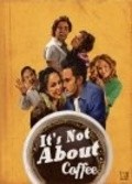It's Not About Coffee is the best movie in Perlman Lando filmography.