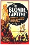 The Blonde Captive movie in Lowell Thomas filmography.