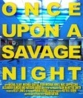 Once Upon a Savage Night is the best movie in Natasha Devid filmography.