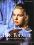 Die Braut is the best movie in Friedrich Wilhelm Junge filmography.