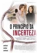 O Principio da Incerteza is the best movie in Leonor Baldaque filmography.