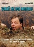 Vrat se do hrobu is the best movie in Vlastimil Zavrel filmography.