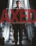 Axed is the best movie in Jonathan Hansler filmography.