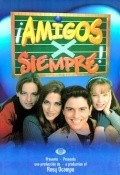 Amigos X siempre movie in Eduardo Sed filmography.