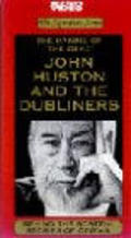 John Huston and the Dubliners movie in John Huston filmography.