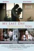 My Last Day Without You movie in Stefan C. Schaefer filmography.
