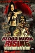 Blood Moon Rising movie in Brayan Skiba filmography.
