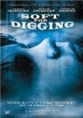 Soft for Digging is the best movie in Sarah Ingerson filmography.