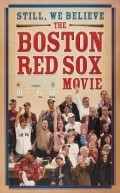 Still We Believe: The Boston Red Sox Movie is the best movie in Jessamy Finet filmography.