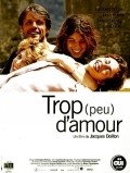 Trop (peu) d'amour movie in Jacques Doillon filmography.