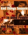 Bad Things Happen to Good People & Dogs is the best movie in Jo Feeney filmography.